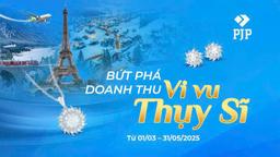 CHƯƠNG TRÌNH KHUYẾN MÃI DÒNG HÀNG CAO CẤP 2025: BỨT PHÁ DOANH THU, VI VI THỤY SĨ